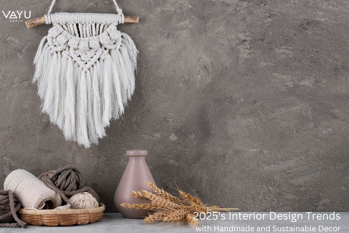 Embrace 2025's Interior Design Trends with Handmade and Sustainable Decor