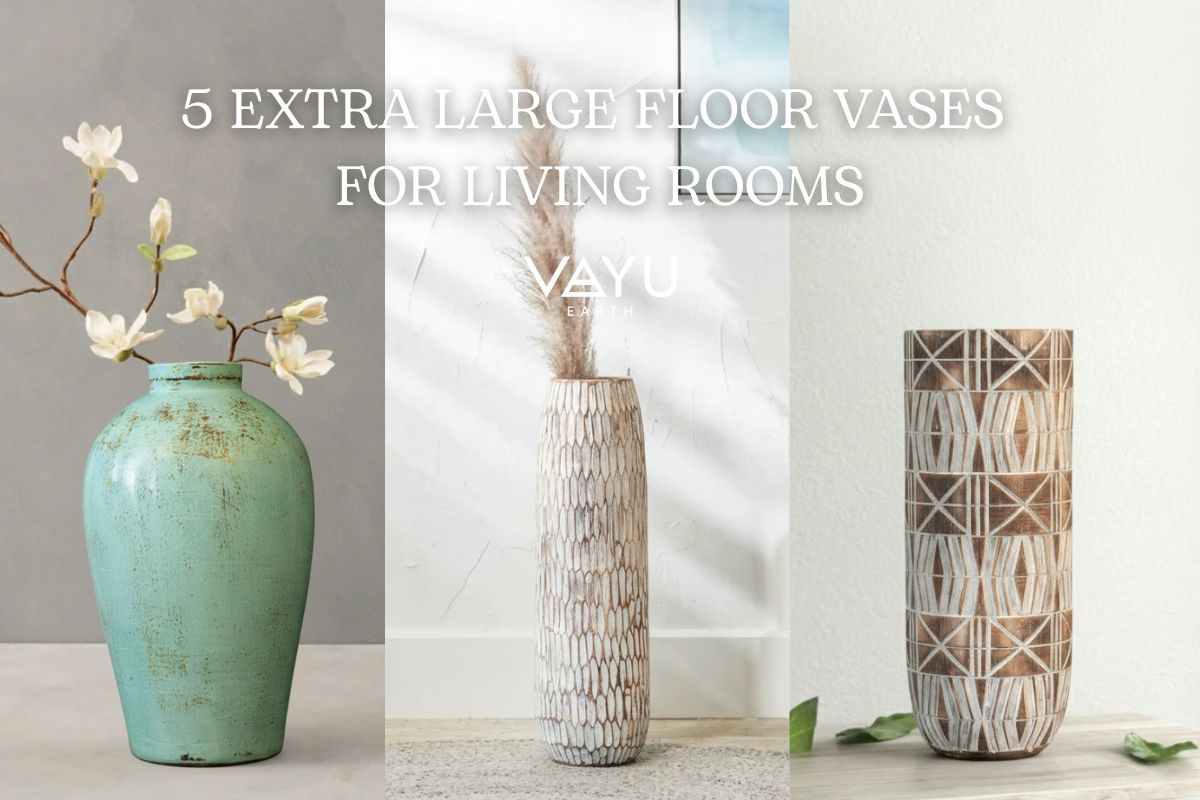 Statement Makers: 5 Extra Large Floor Vases for Living Rooms – Terracotta, Wooden, Rustic & XL Designs