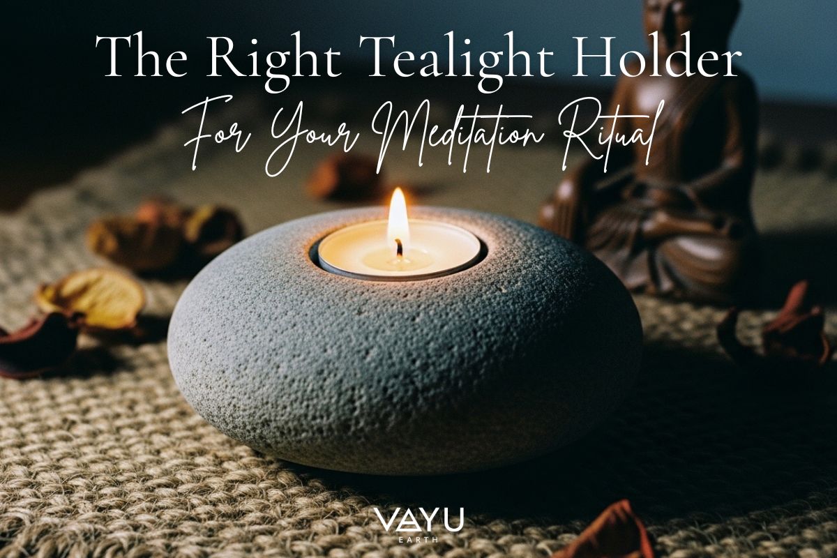 The Right Tealight Holder for Your Meditation Ritual