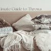 The Ultimate Guide to Throws: Elevating Your Home with Style and Comfort