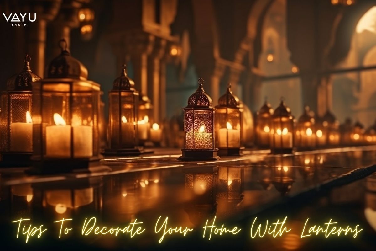 Tips To Decorate Your Home With Lanterns
