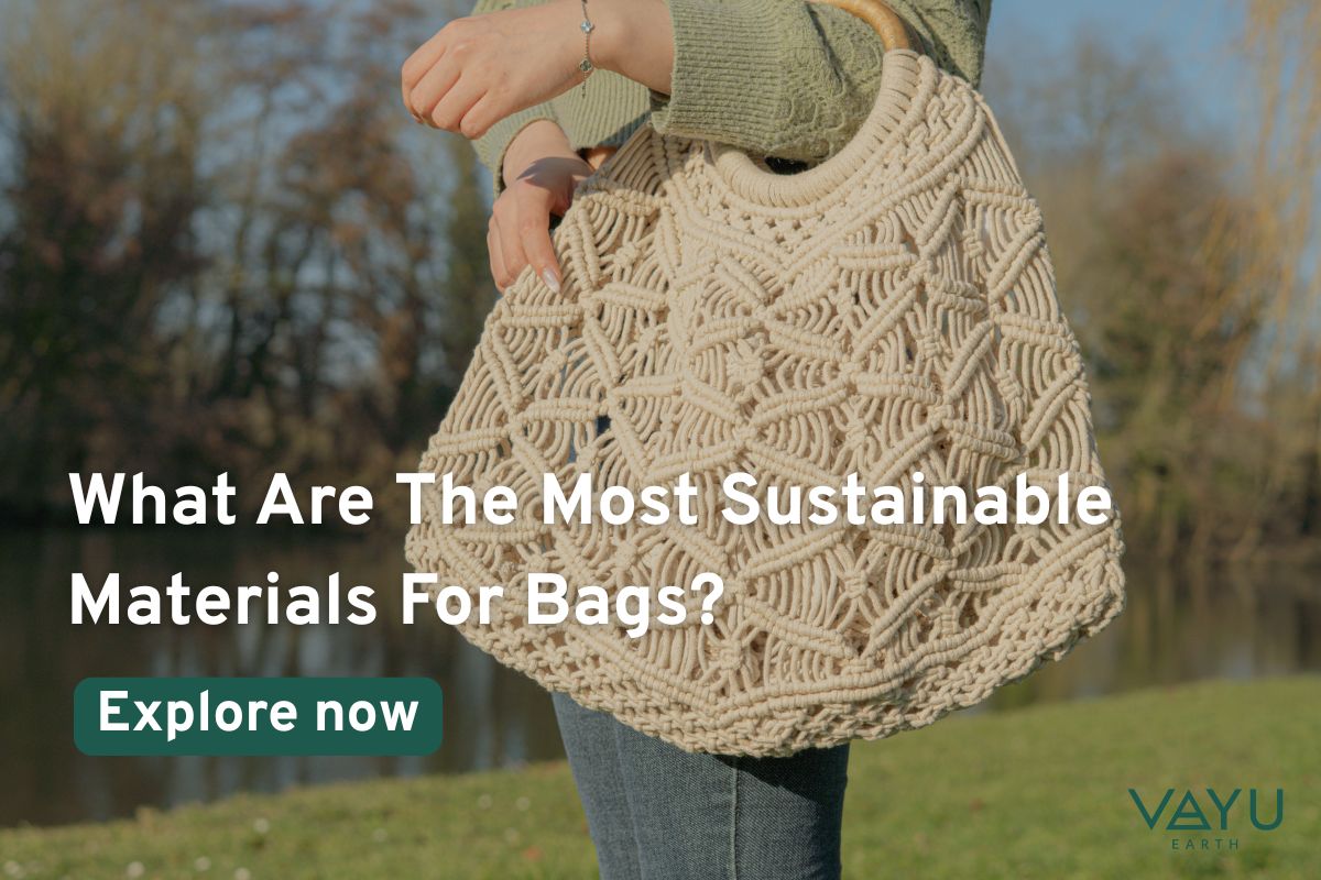 What Are The Most Sustainable Materials For Bags?