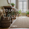 How to Layer Texture in a Neutral Room: 10 Simple Ways to Create a Warm, Inviting Home