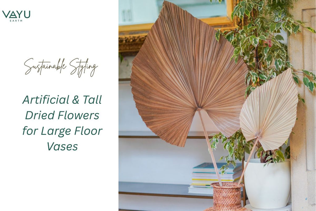 Sustainable Styling: Artificial & Tall Dried Flowers for Large Floor Vases