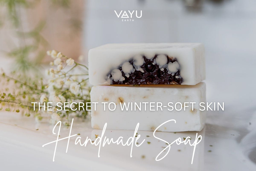 The Secret to Winter-Soft Skin: Handmade Soap