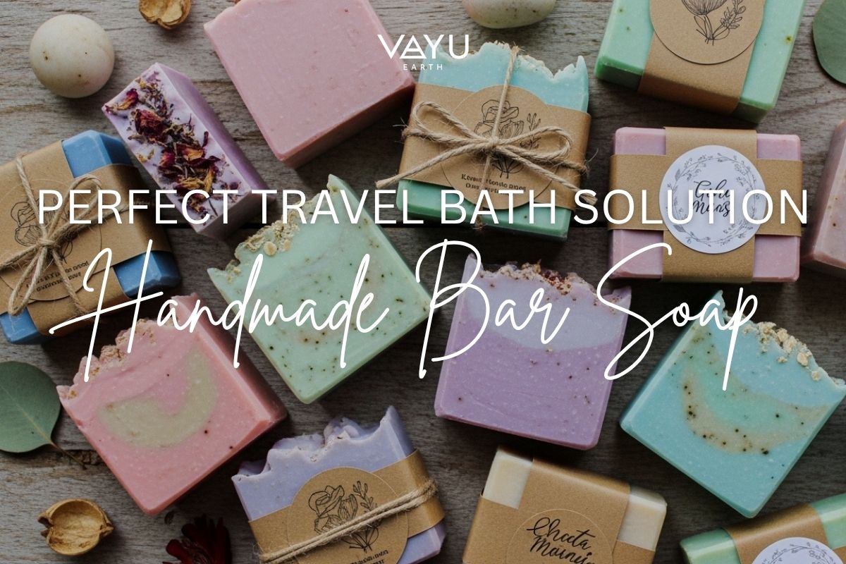 Handmade Bar Soap: The Perfect Travel Companion for Your Bath Routine